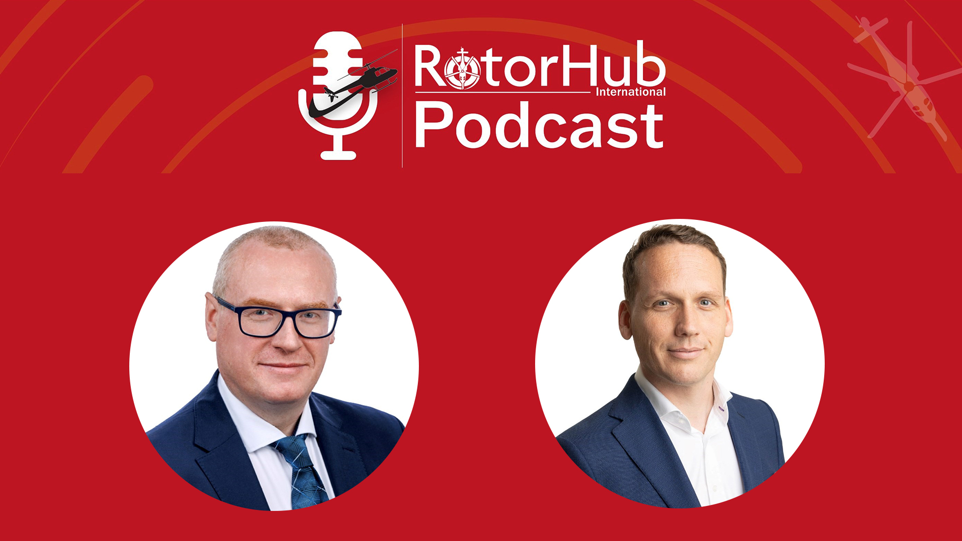 RotorHub International Podcast with Pat Sheedy and Sebastien Moulin